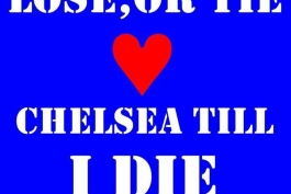 Chelsea Till Die