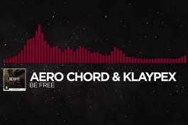  اهنگ  Aero Chord & Klaypex - Be Free 