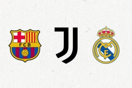 یوونتوس / بارسلونا / رئال مادرید